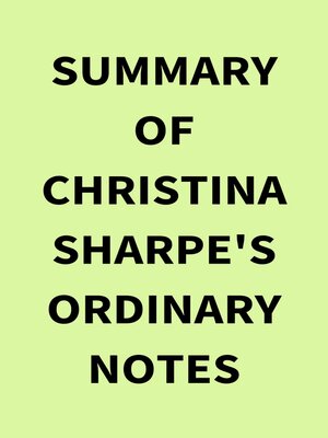 cover image of Summary of Christina Sharpe's Ordinary Notes